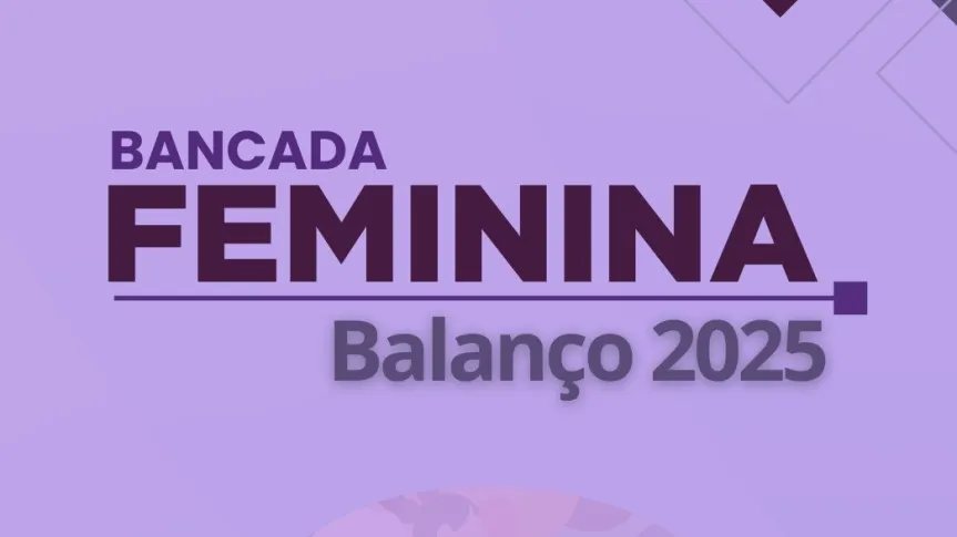 Atuação da Bancada Feminina da Assembleia em 2025 reúne projetos, leis aprovadas e ações institucionais