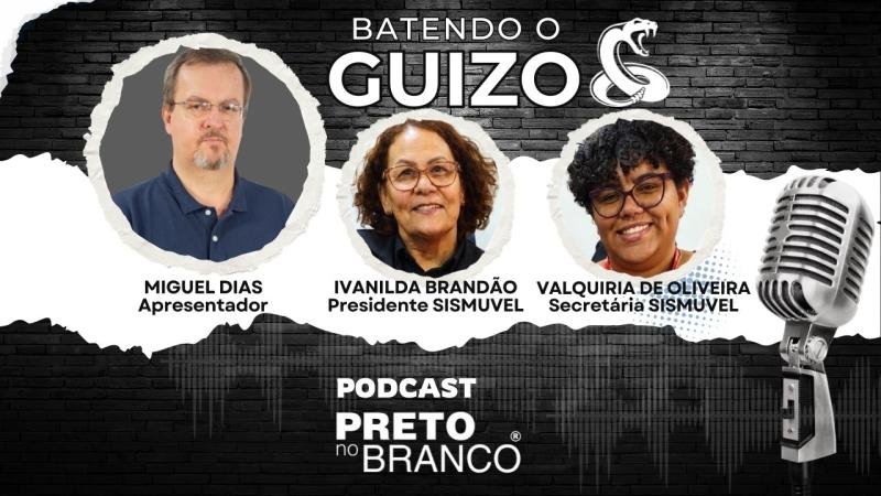 Podcast Preto no Branco | Valquiria de Oliveira e Ivanilda Brandão no Batendo o Guizo #327