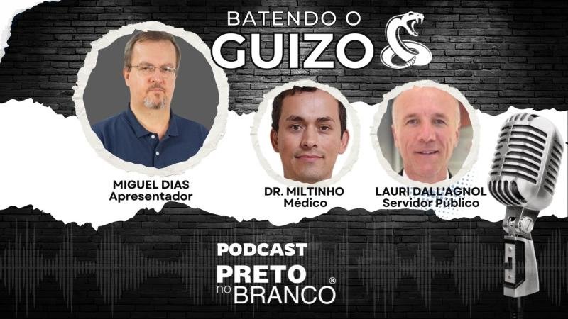 Podcast Preto no Branco | Dr. Miltinho da Saúde e Lauri Dall'agnol no Batendo o Guizo #302