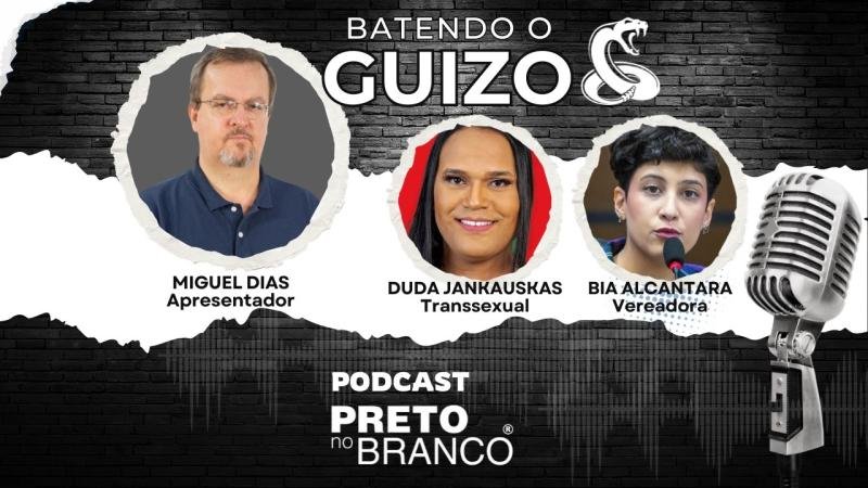 Podcast Preto no Branco | Bia Alcantara e Duda Jankauskas no Batendo o Guizo #319