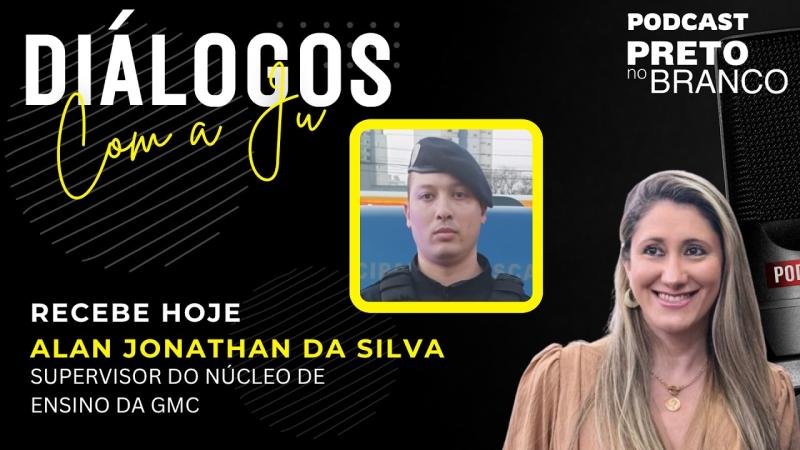 Podcast Preto no Branco | Alan Jonathan da Silva no Diálogos com a Ju #176