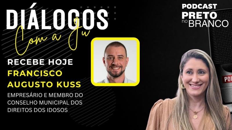 Podcast Preto no Branco | Francisco Augusto Kuss no Diálogos com a Ju #187