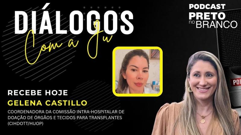 Podcast Preto no Branco | Gelena Castillo no Diálogos com a Ju #169