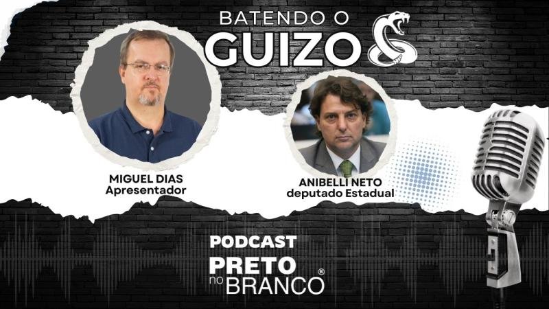 Podcast Preto no Branco | Anibelli Neto no Batendo o Guizo #301