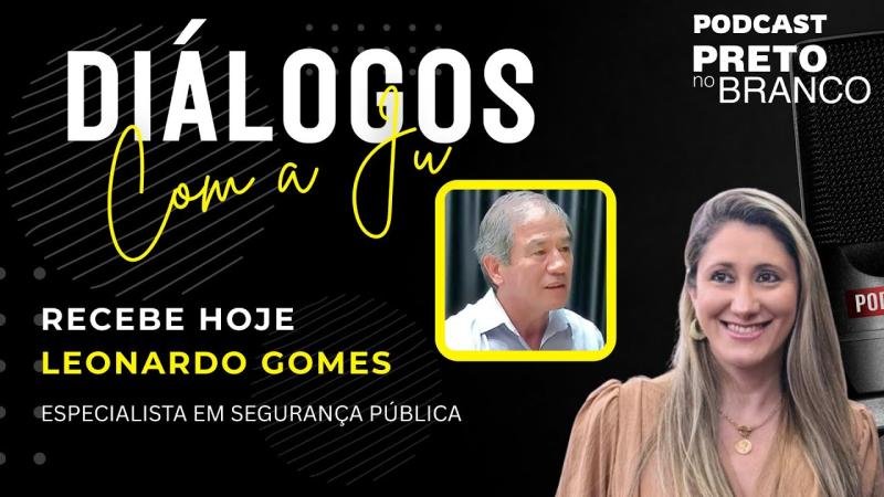 Podcast Preto no Branco | Leonardo Gomes no Diálogos com a Ju #156