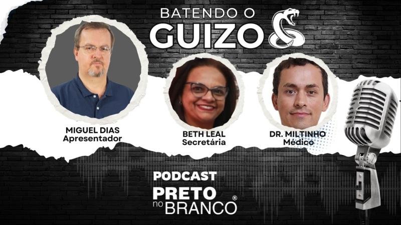 Podcast Preto no Branco | Dr. Miltinho da Saúde e Beth Leal no Batendo o Guizo #332