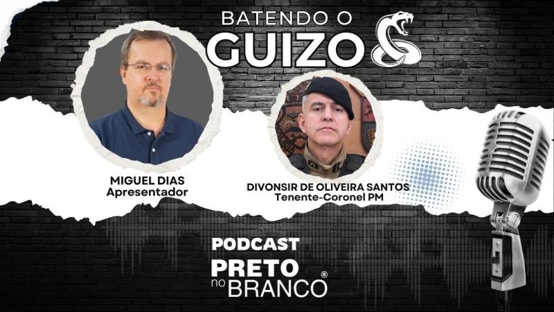 Podcast Preto no Branco | Divonsir de Oliveira Santos no Batendo o Guizo #312