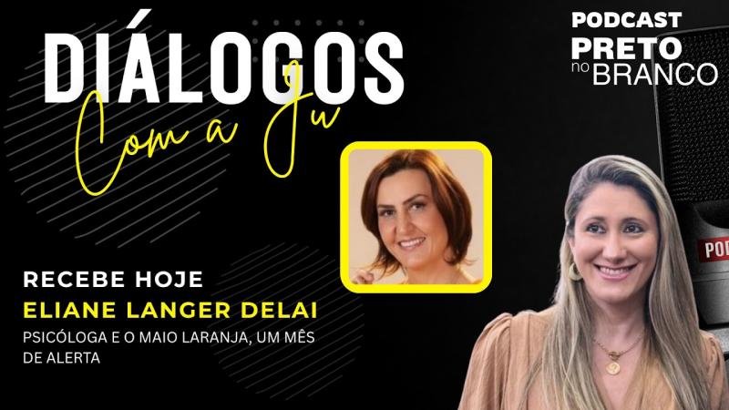 Podcast Preto no Branco | Eliane Langer Delai no Diálogos com a Ju #170