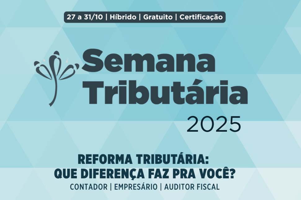 Impacto da reforma em foco: inscrições para a Semana Tributária estão abertas